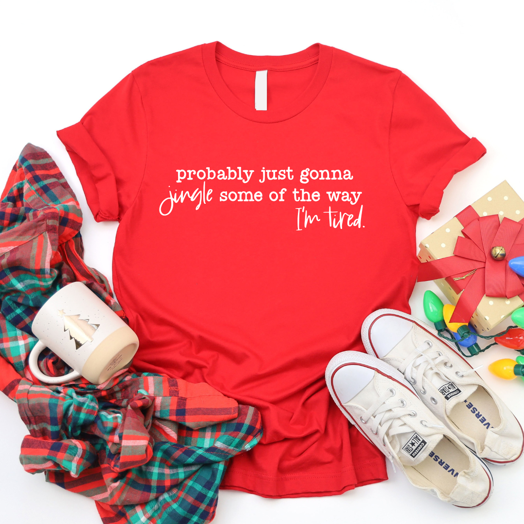 Probably Just Gonna Jingle Graphic Tee
