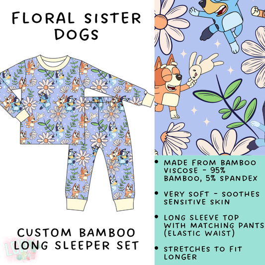 Batch #138 - Little Dreamers - Closes 6/26 - ETA mid August - Floral Dog Sisters Bamboo Long Sleeper Set