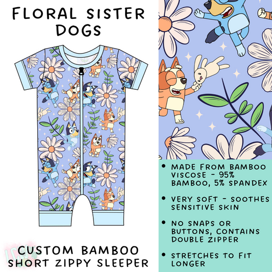 Batch #138 - Little Dreamers - Closes 6/25 - ETA mid August - Floral Sister Dogs Bamboo Short Zippy Sleeper