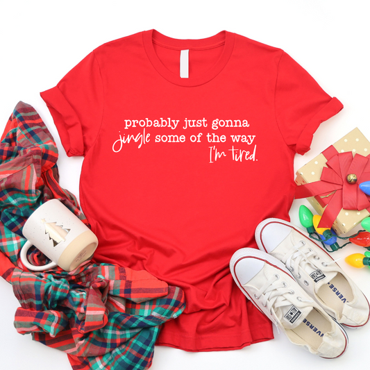 Probably Just Gonna Jingle Graphic Tee