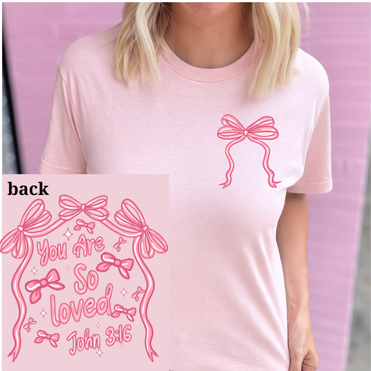 You Are So Loved Bows Graphic Tee