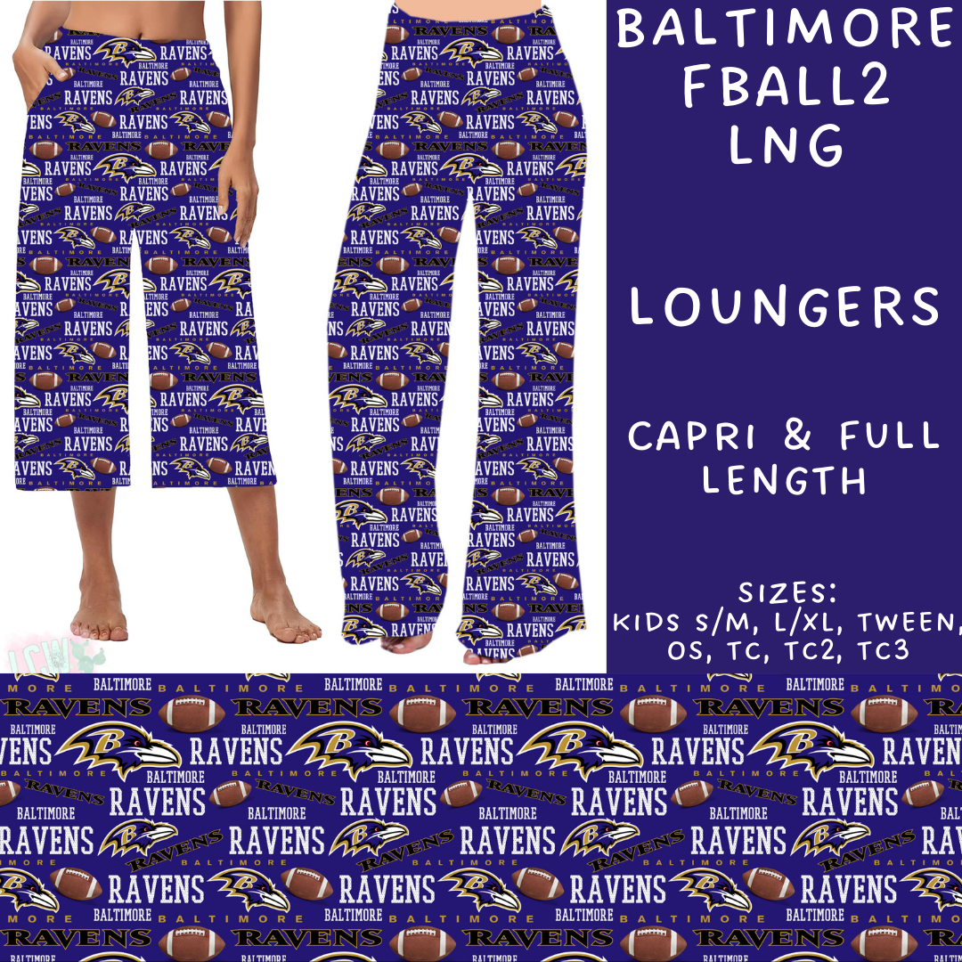 Batch #180 - Game Day Collection - Closes 8/21 - ETA Oct- Baltimore FBall2 Capri and Full Length Loungers