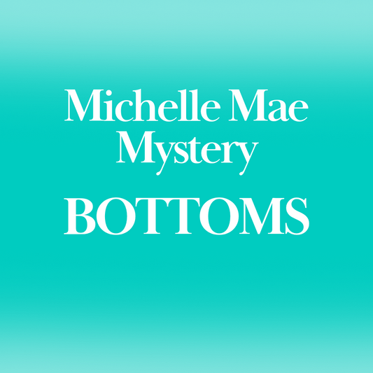IN STOCK Michelle Mae Mystery - Bottoms