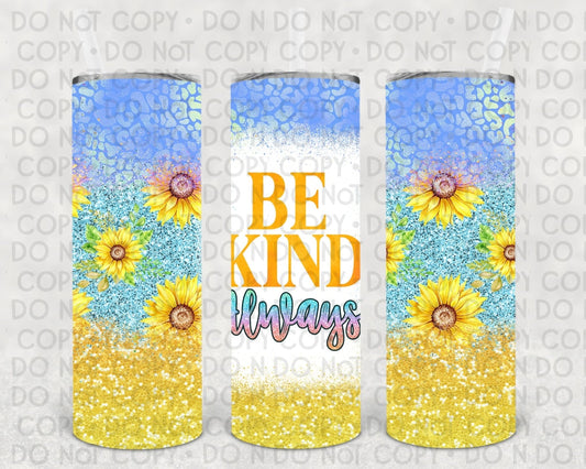 Be Kind Always 20 Oz Skinny Tumbler