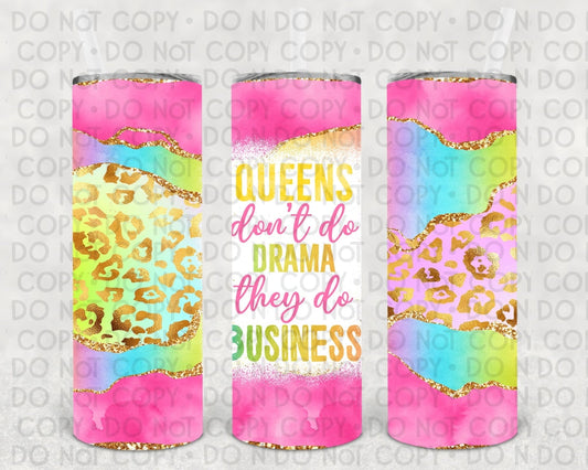 Queens Dont Do Drama They Business 20 Oz Skinny Tumbler