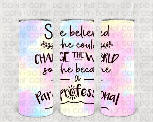She Believed Could Change The World So Became A Paraprofessional 20 Oz Skinny Tumbler