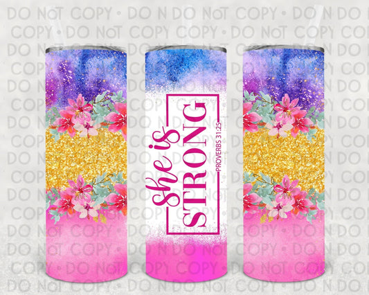 She Is Strong 20 Oz Skinny Tumbler